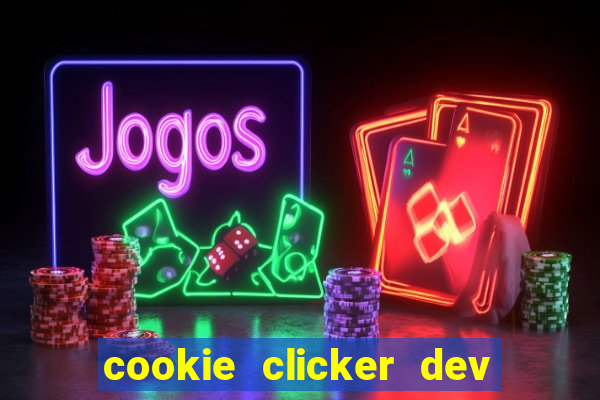 cookie clicker dev tools hack